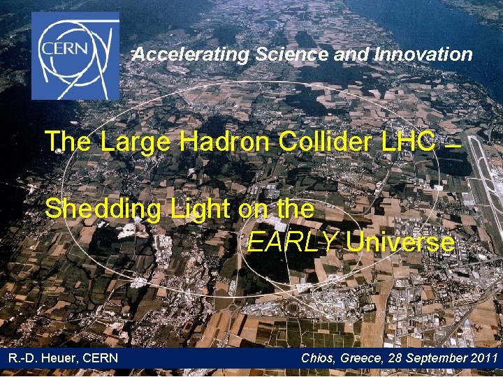 Accelerating Science and Innovation The Large Hadron Collider LHC ˗ Shedding Light on the