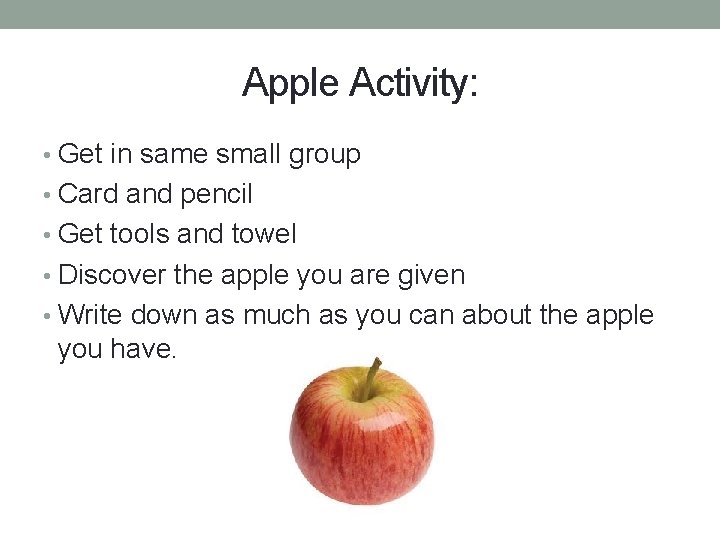 Apple Activity: • Get in same small group • Card and pencil • Get