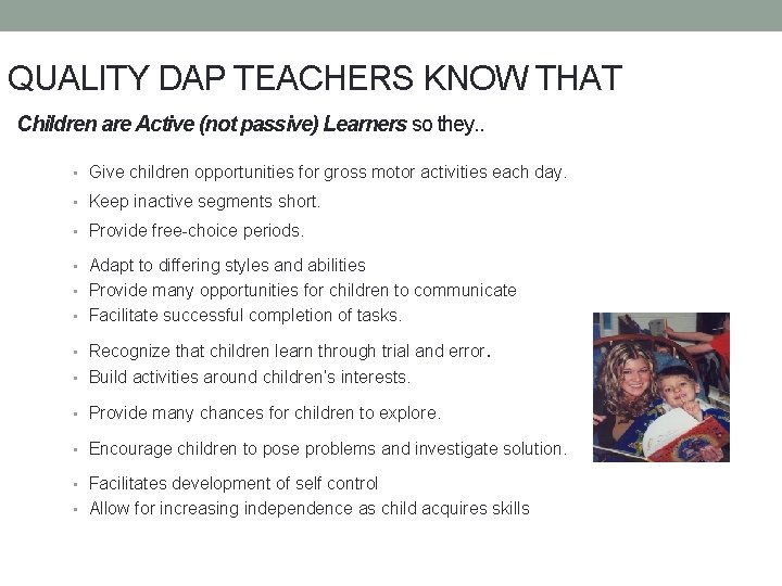 QUALITY DAP TEACHERS KNOW THAT Children are Active (not passive) Learners so they. .