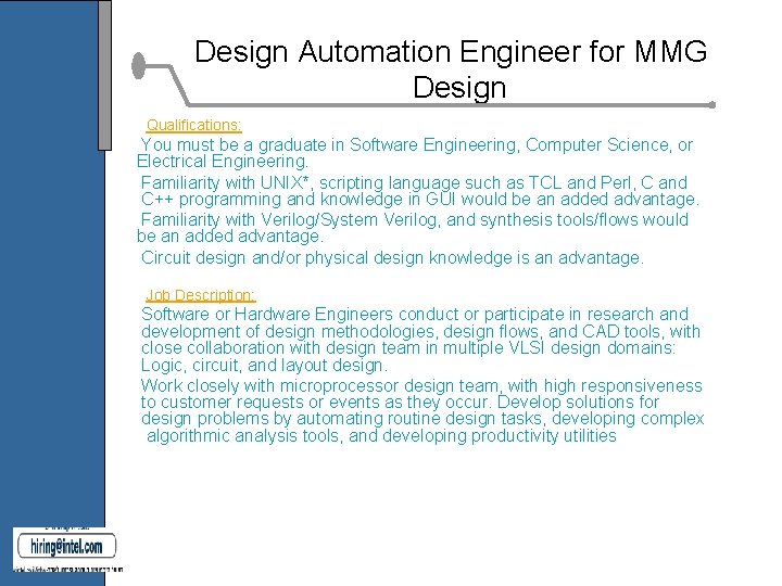 Design Automation Engineer for MMG Design Qualifications: You must be a graduate in Software Design Automation Engineer for MMG Design Qualifications: You must be a graduate in Software