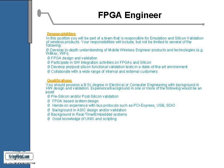 FPGA Engineer Responsibilities In this position you will be part of a team that FPGA Engineer Responsibilities In this position you will be part of a team that