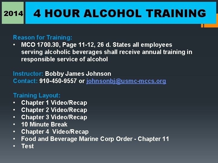 2014 4 HOUR ALCOHOL TRAINING Reason for Training: • MCO 1700. 30, Page 11