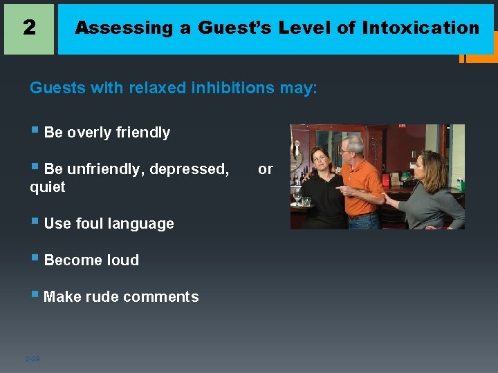 2 Assessing a Guest’s Level of Intoxication Guests with relaxed inhibitions may: § Be