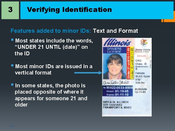 3 Verifying Identification Features added to minor IDs: Text and Format § Most states