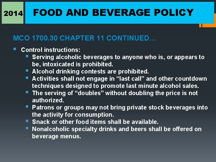 2014 FOOD AND BEVERAGE POLICY MCO 1700. 30 CHAPTER 11 CONTINUED… § Control instructions:
