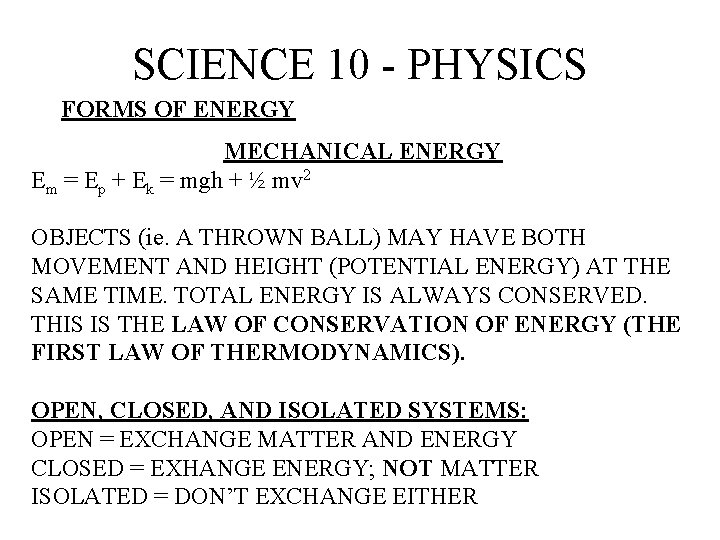 SCIENCE 10 - PHYSICS FORMS OF ENERGY MECHANICAL ENERGY Em = Ep + Ek