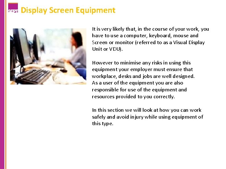 Display Screen Equipment It is very likely that, in the course of your work,