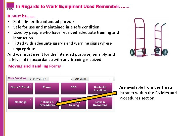 In Regards to Work Equipment Used Remember……. It must be……. . • Suitable for
