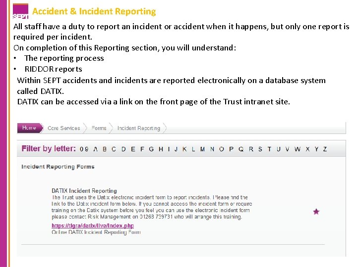 Accident & Incident Reporting All staff have a duty to report an incident or