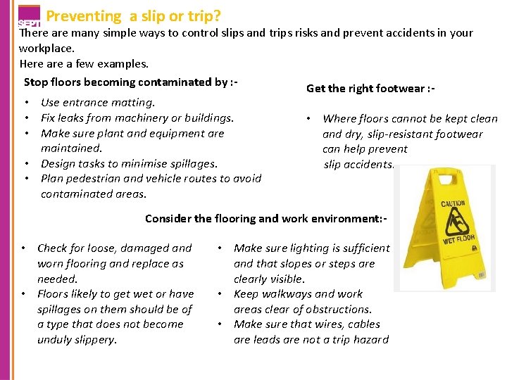 Preventing a slip or trip? There are many simple ways to control slips and