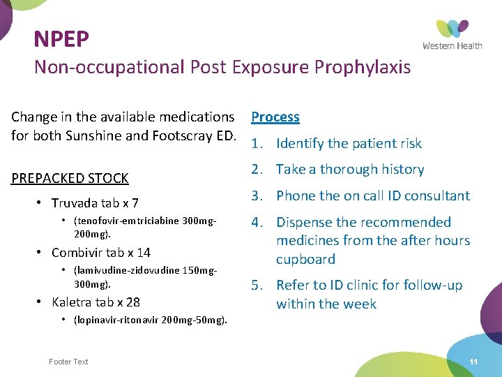 NPEP Non-occupational Post Exposure Prophylaxis Change in the available medications Process for both Sunshine