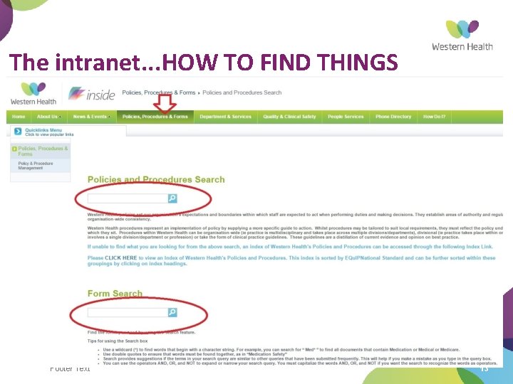 The intranet. . . HOW TO FIND THINGS Footer Text 13 