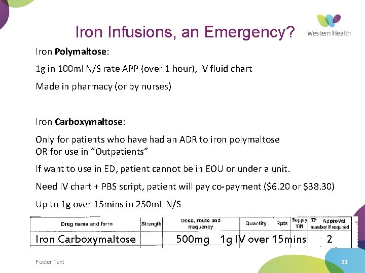 Iron Infusions, an Emergency? Iron Polymaltose: 1 g in 100 ml N/S rate APP