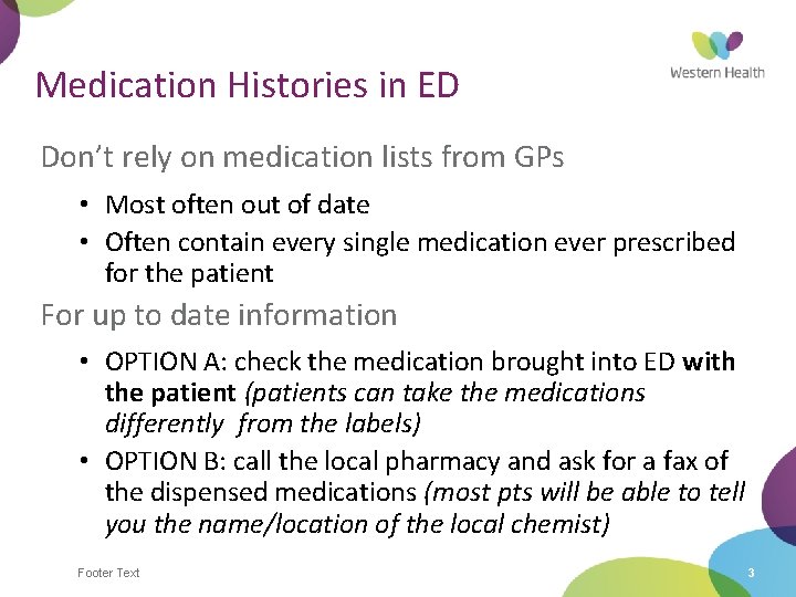 Medication Histories in ED Don’t rely on medication lists from GPs • Most often