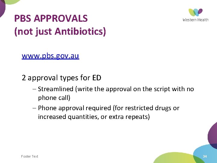 PBS APPROVALS (not just Antibiotics) www. pbs. gov. au 2 approval types for ED