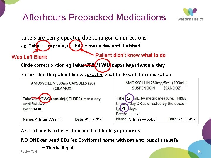 Afterhours Prepacked Medications Labels are being updated due to jargon on directions eg. Take