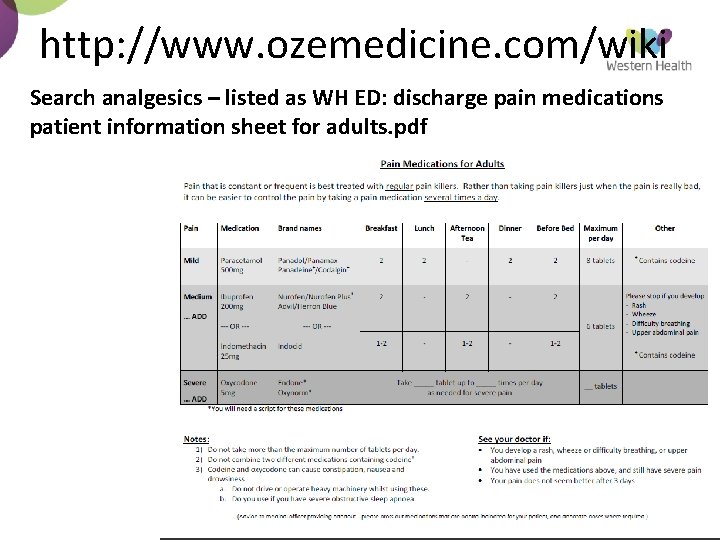 http: //www. ozemedicine. com/wiki Search analgesics – listed as WH ED: discharge pain medications