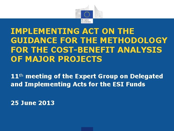 IMPLEMENTING ACT ON THE GUIDANCE FOR THE METHODOLOGY FOR THE COST-BENEFIT ANALYSIS OF MAJOR