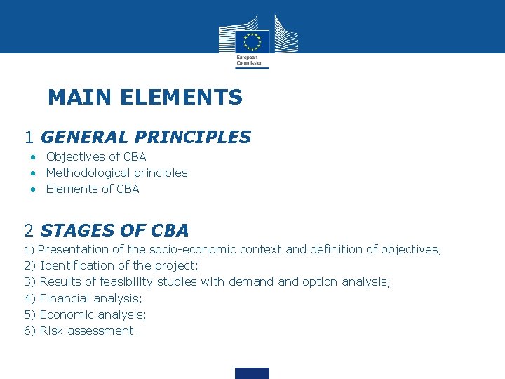MAIN ELEMENTS • 1 GENERAL PRINCIPLES • Objectives of CBA • Methodological principles •