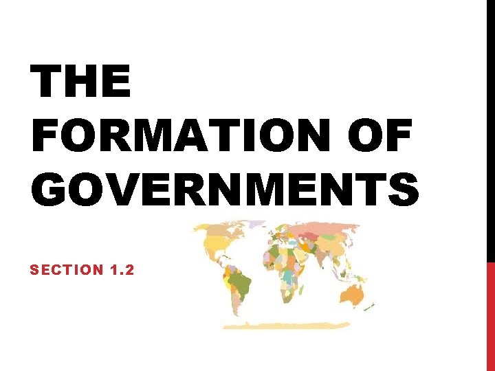 THE FORMATION OF GOVERNMENTS SECTION 1. 2 