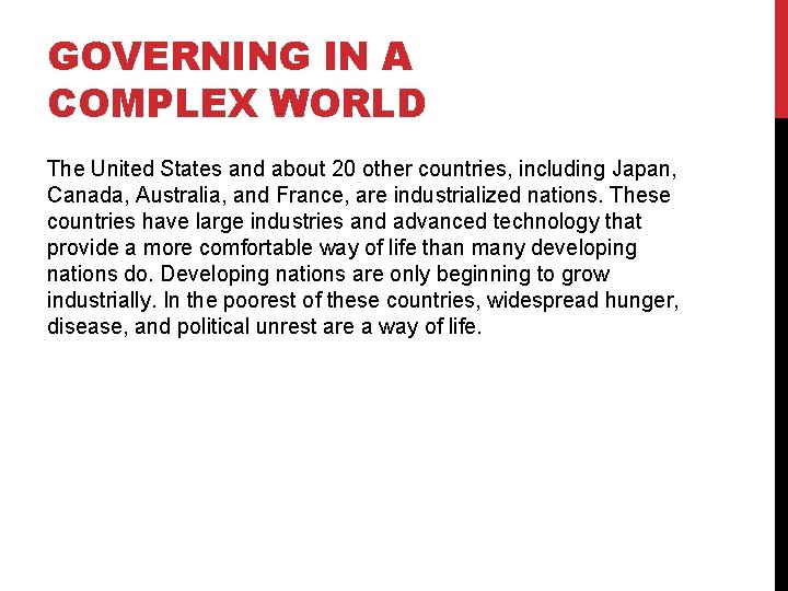 GOVERNING IN A COMPLEX WORLD The United States and about 20 other countries, including