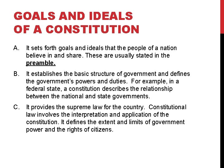 GOALS AND IDEALS OF A CONSTITUTION A. It sets forth goals and ideals that