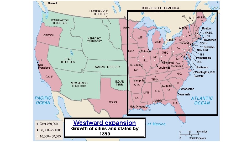 City growth Westward expansion Growth of cities and states by 1850 