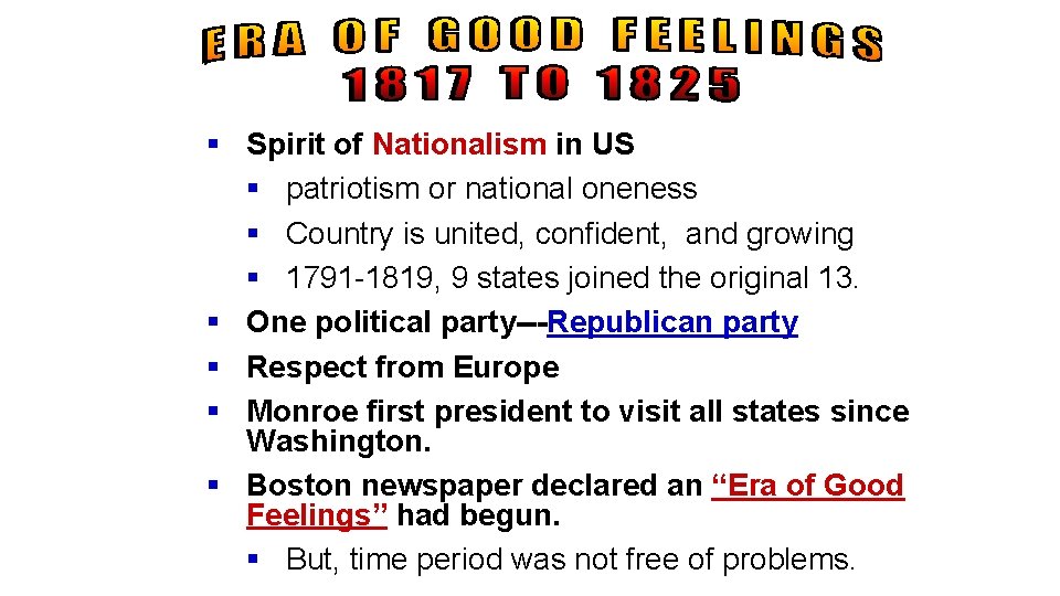 § Spirit of Nationalism in US § patriotism or national oneness § Country is