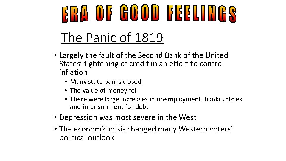 The Panic of 1819 • Largely the fault of the Second Bank of the