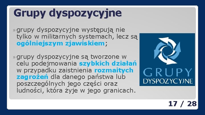 Grupy dyspozycyjne » grupy dyspozycyjne występują nie tylko w militarnych systemach, lecz są ogólniejszym