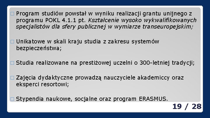 � Program studiów powstał w wyniku realizacji grantu unijnego z programu POKL 4. 1.