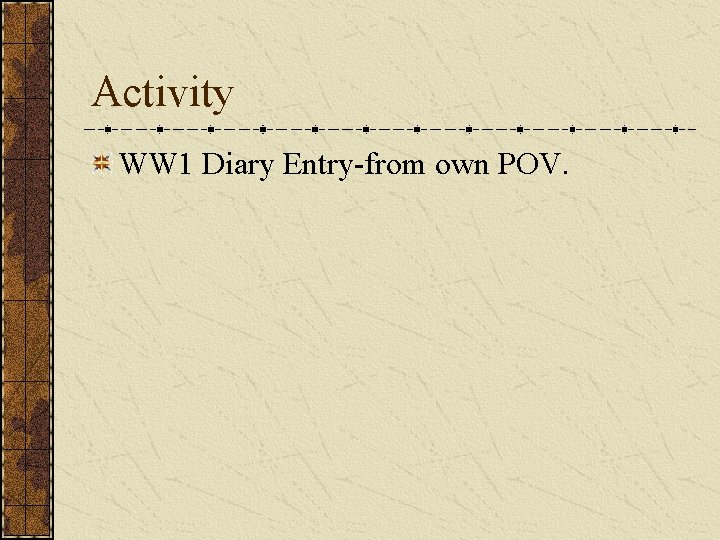 Activity WW 1 Diary Entry-from own POV. 