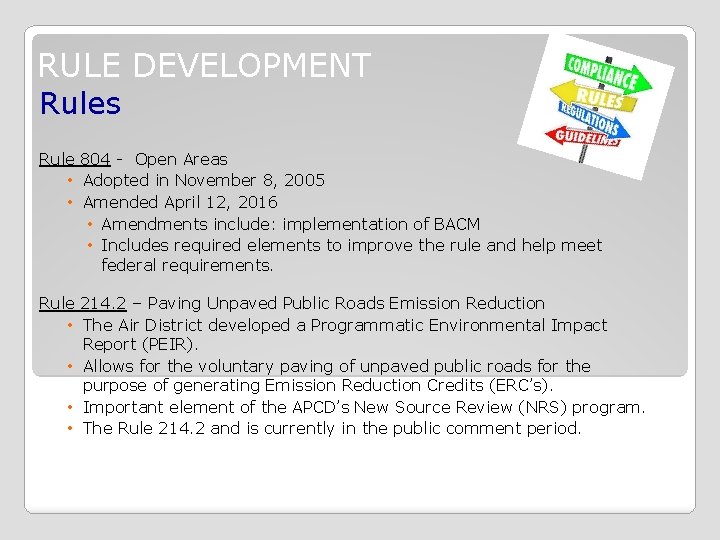 RULE DEVELOPMENT Rules Rule 804 - Open Areas • Adopted in November 8, 2005