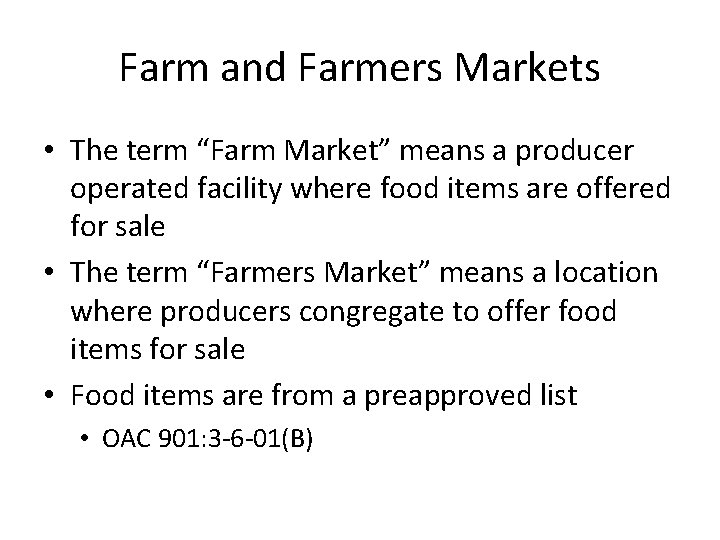 Farm and Farmers Markets • The term “Farm Market” means a producer operated facility