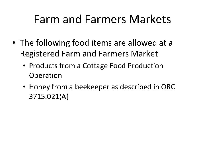 Farm and Farmers Markets • The following food items are allowed at a Registered