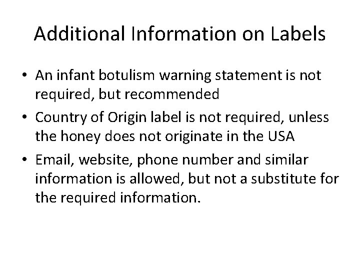 Additional Information on Labels • An infant botulism warning statement is not required, but Additional Information on Labels • An infant botulism warning statement is not required, but