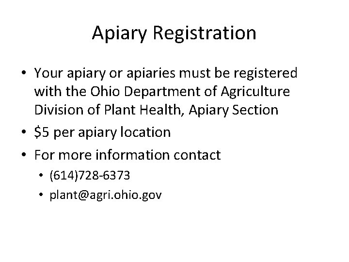 Apiary Registration • Your apiary or apiaries must be registered with the Ohio Department