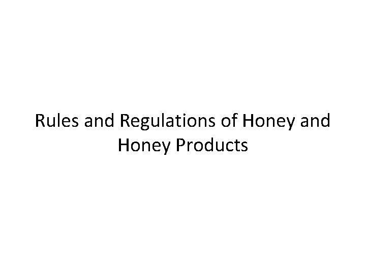 Rules and Regulations of Honey and Honey Products 