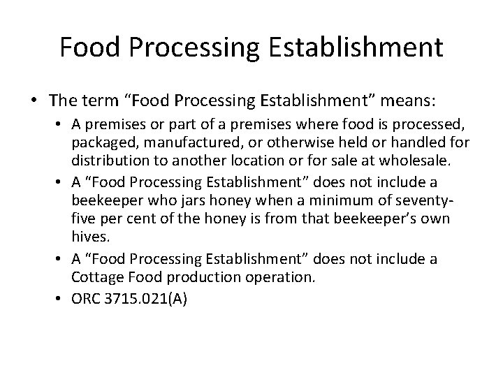 Food Processing Establishment • The term “Food Processing Establishment” means: • A premises or