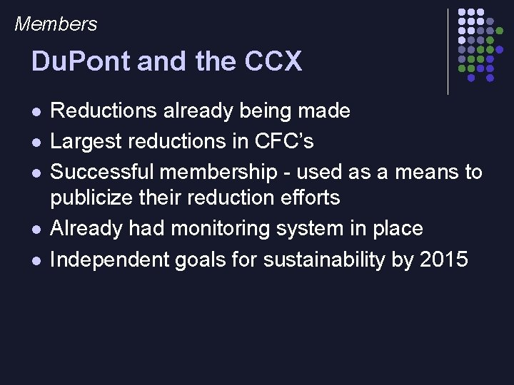 Members Du. Pont and the CCX l l l Reductions already being made Largest