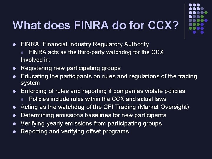 What does FINRA do for CCX? l l l l FINRA: Financial Industry Regulatory