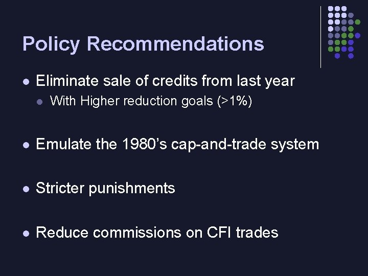 Policy Recommendations l Eliminate sale of credits from last year l With Higher reduction