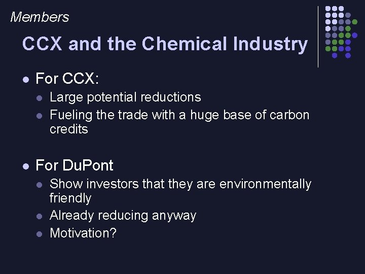 Members CCX and the Chemical Industry l For CCX: l l l Large potential