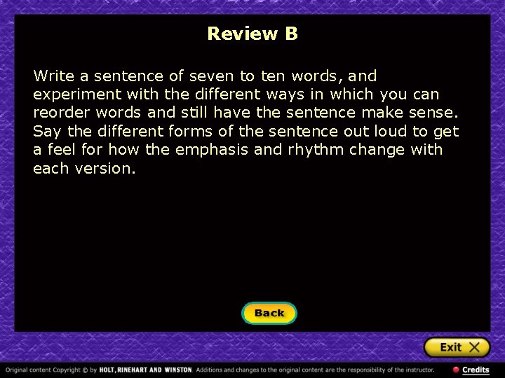 Review B Write a sentence of seven to ten words, and experiment with the