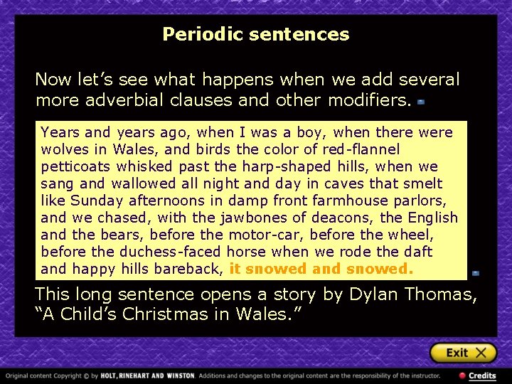 Periodic sentences Now let’s see what happens when we add several more adverbial clauses