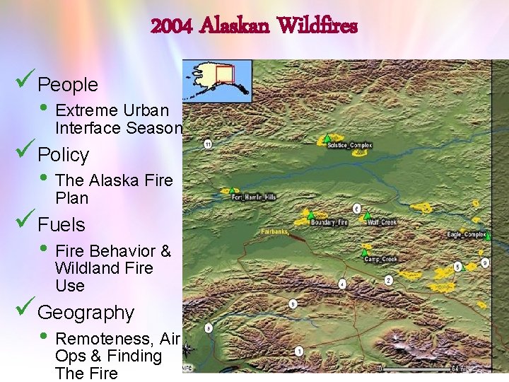 2004 Alaskan Wildfires üPeople • Extreme Urban Interface Season üPolicy • The Alaska Fire