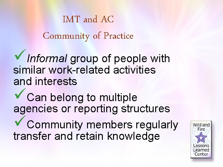 IMT and AC Community of Practice üInformal group of people with similar work-related activities