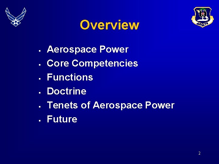 Overview § § § Aerospace Power Core Competencies Functions Doctrine Tenets of Aerospace Power