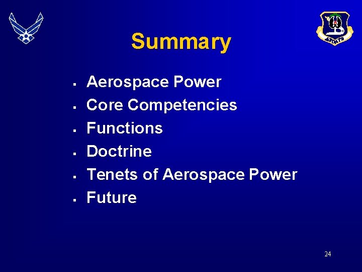 Summary § § § Aerospace Power Core Competencies Functions Doctrine Tenets of Aerospace Power