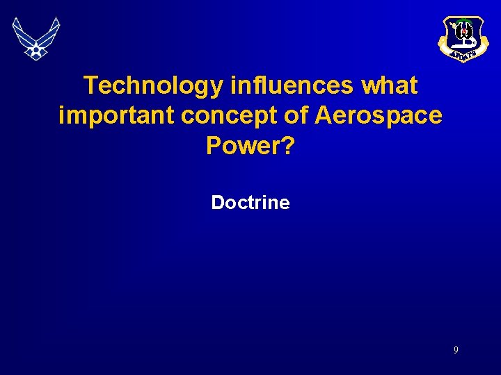 Technology influences what important concept of Aerospace Power? Doctrine 9 